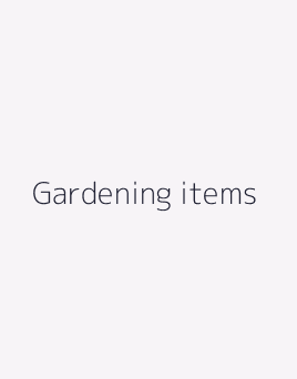 Gardening items